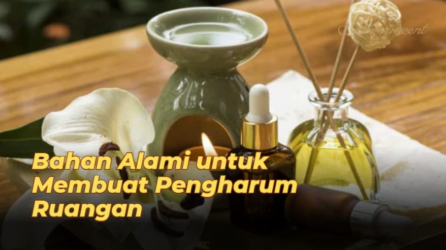 Bahan Alami untuk Membuat Pengharum Ruangan