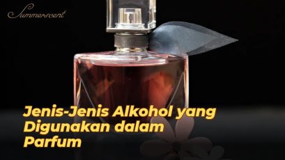 Jenis-Jenis Alkohol yang Digunakan dalam Parfum